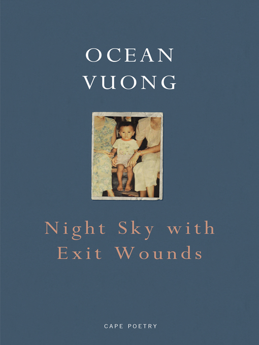 Title details for Night Sky with Exit Wounds by Ocean Vuong - Wait list